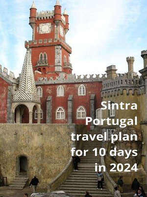 cover image of Sintra Portugal tavel Plan for 10 days in 2024